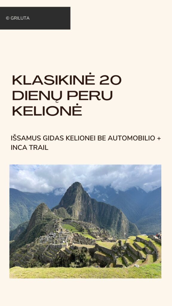 Keliauk be chaoso: Peru — klasikinis 20 dienų maršrutas be automobilio (+ Inca Trail)
